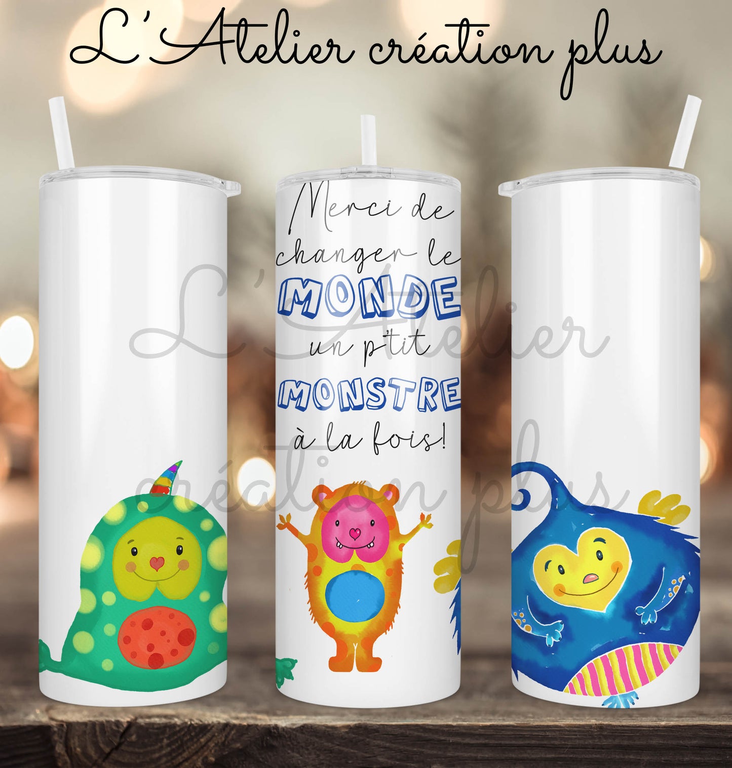 Tumbler 20oz "Changer le monde un p'tit monstre à la fois"