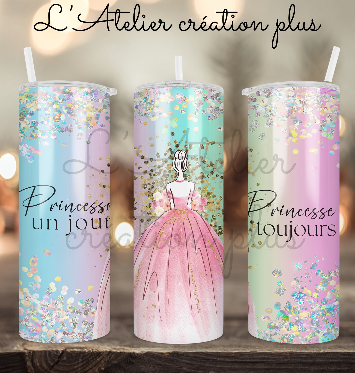 Design Tumbler 20oz "Princesse un jour Princesse toujours"