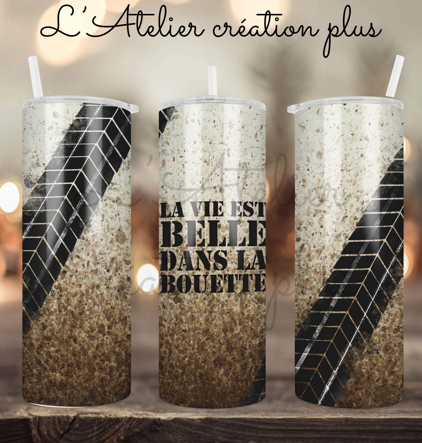 Tumbler 20oz "La vie est belle dans bouette"