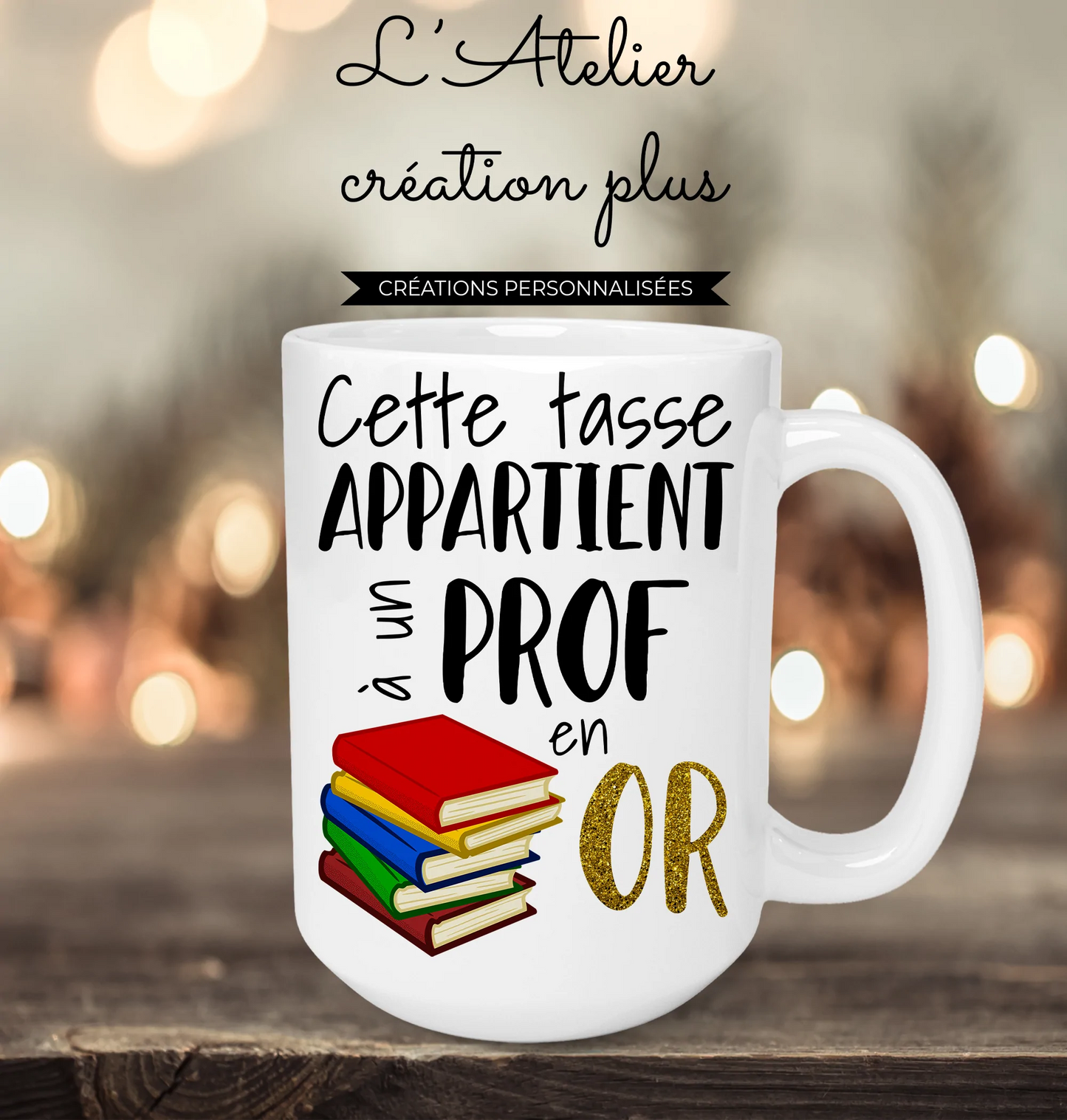 Design Cette tasse appartient à un/une prof en or