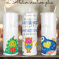 Tumbler 20oz "Changer le monde un p'tit monstre à la fois"