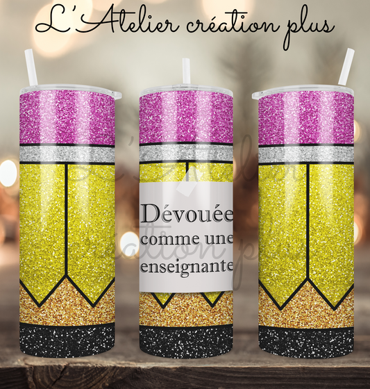 Tumbler 20oz "Dévouée comme une enseignante"