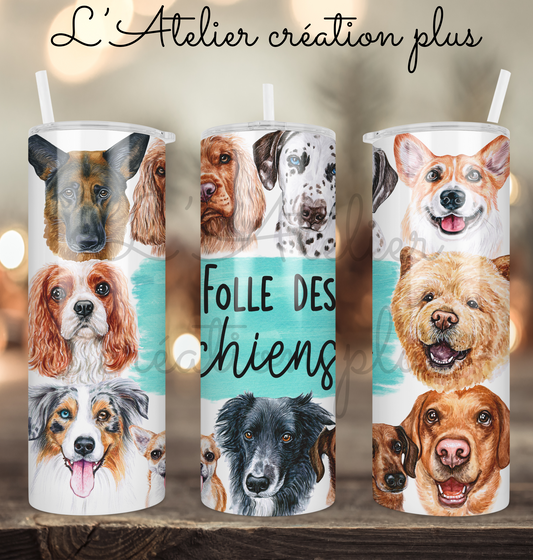 Tumbler 20oz "Folle des chiens"