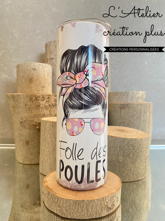 Tumbler 20oz "Folle des poules"