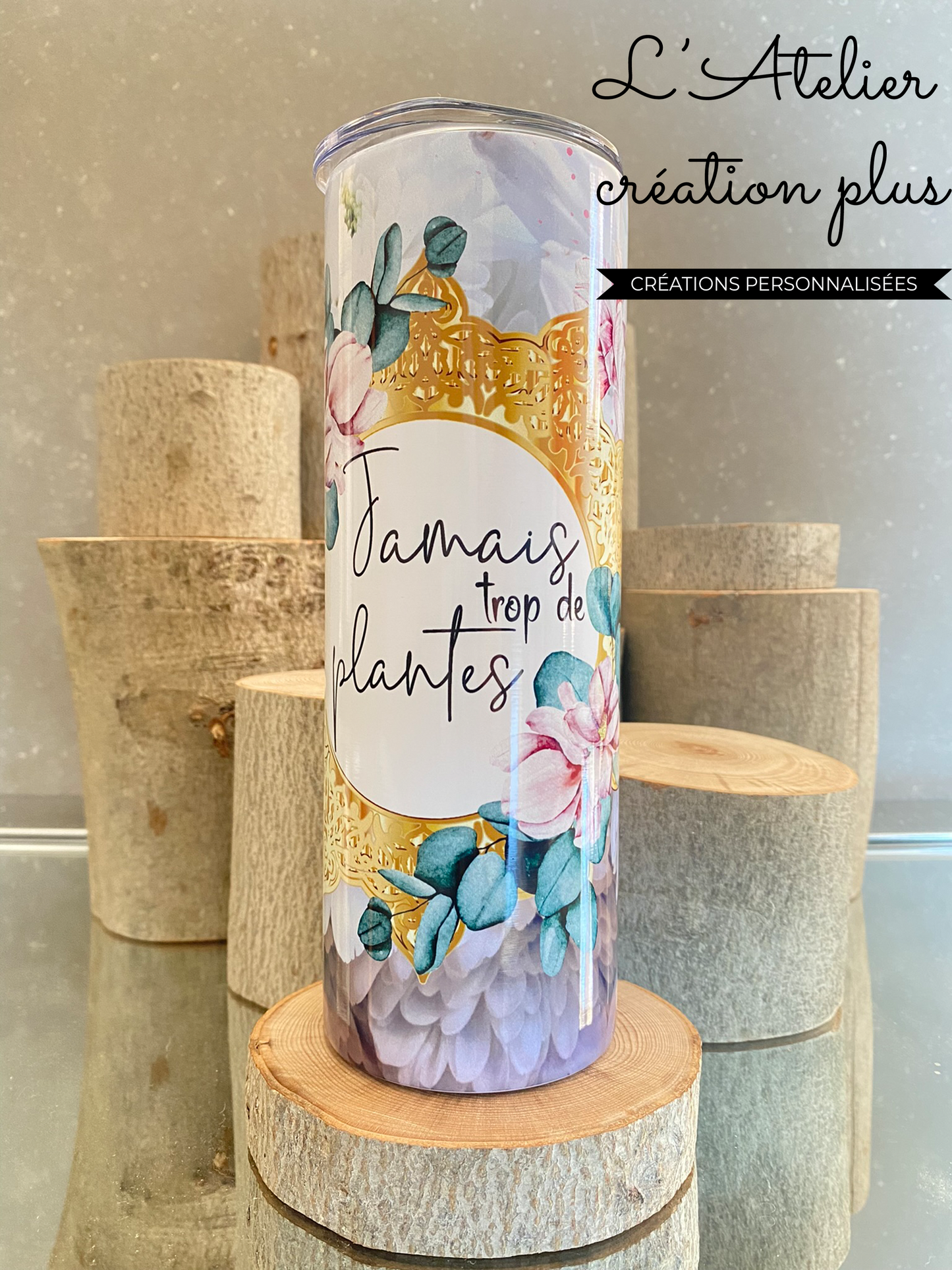 Tumbler 20oz "Jamais trop de plante"