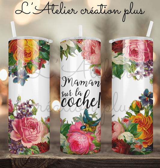 Tumbler 20oz "Maman sur la coche"
