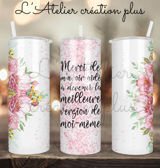 Tumbler 20oz "Meilleure version de moi-même"