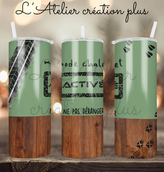 Tumbler 20oz "Mode chalet activé"