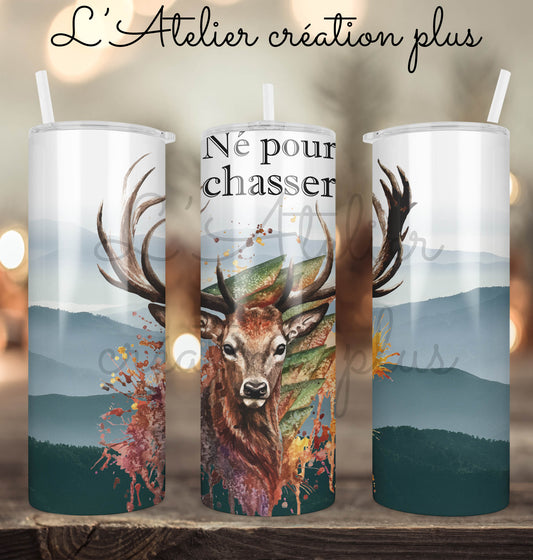 Tumbler 20oz "Né pour chasser"