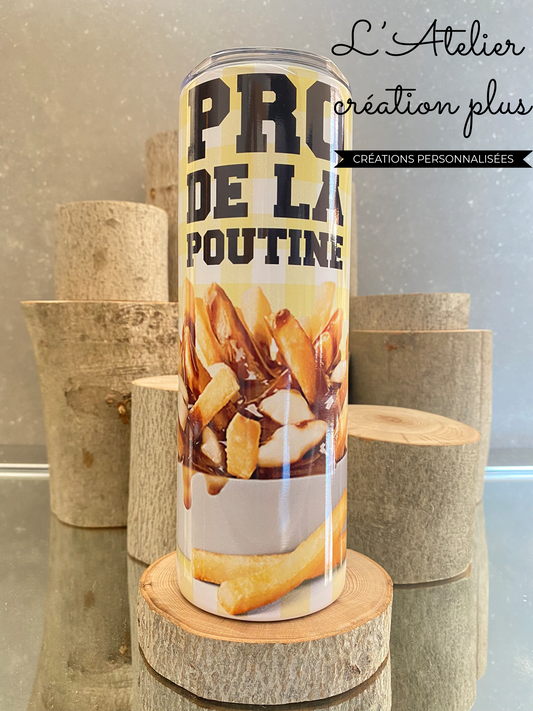 Tumbler 20oz "Pro de la poutine"