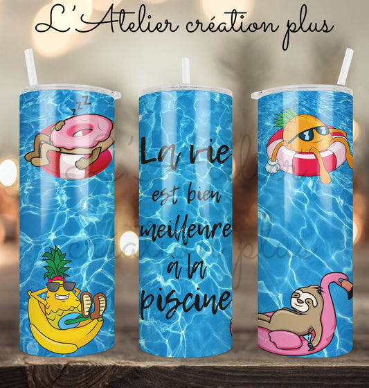 Tumbler 20oz "Vie de piscine"