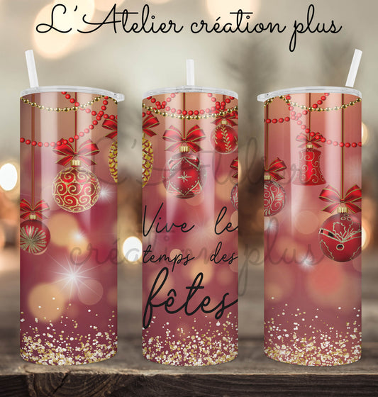 Tumbler 20oz "Vive le temps des fêtes"